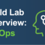 Build Lab – MLOps